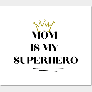 MOM IS MY SUPERHERO Posters and Art